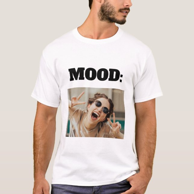 Camiseta Mínimo Personalizado MOOD Gracioso Añadir foto (Anverso)