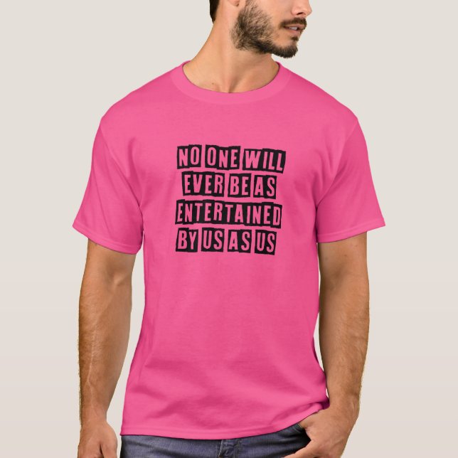 Camiseta Mínimo Simple Nadie Será Tan Entretenido. (Anverso)
