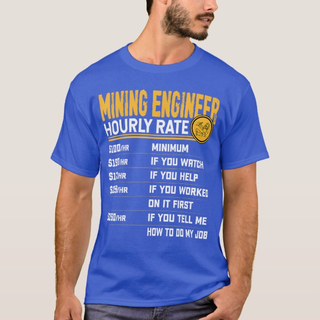 Camiseta Mining Engineer Hourly Rate Funny Mining Engineeri (Anverso)