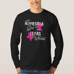 Camiseta Minnesota, Sólo Un Chica De Minnesota En Texas