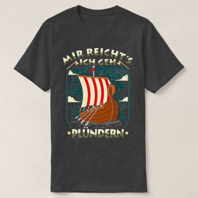 Camiseta Mir Reichts Geh Plndern Wikinger Kostm Germanen (Diseño del anverso)