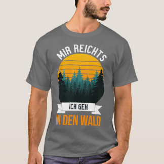 Camiseta Mir reichts Ich geh in den Wald graciosos diciendo