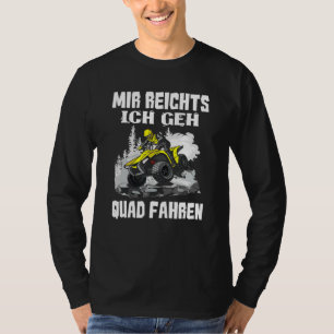 Camiseta Mir Reichts Ich Geh Quad Drive Biker Atv Offroa