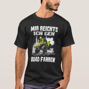 Camiseta Mir Reichts Ich Geh Quad Drive Biker Atv Offroa