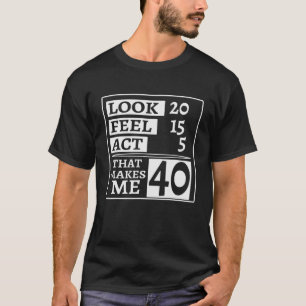 Camiseta Mira 20 Feel 15 Act 5 Que Me Hace 40 Aniversario