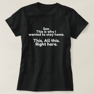 Camiseta Mira, esta es la razón por la que quería quedarme 