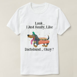 Camiseta Mira, Me Gusta Dachshund, ¿De acuerdo?