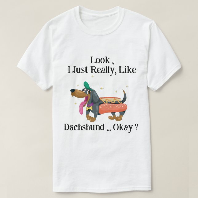 Camiseta Mira, Me Gusta Dachshund, ¿De acuerdo? (Diseño del anverso)