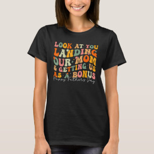 Camiseta Mira Que Aterrizas A Nuestra Madre Y Nos Llevas Co