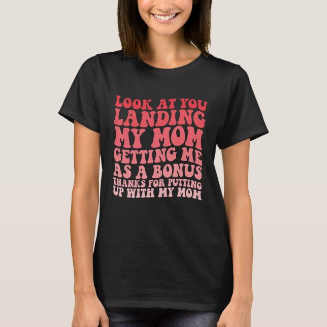 Camiseta Mira que desembarcas a mi mamá y me estás convirti (Anverso)
