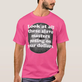 Camiseta Mira Todos Estos Maestros De Esclavos Posando En T
