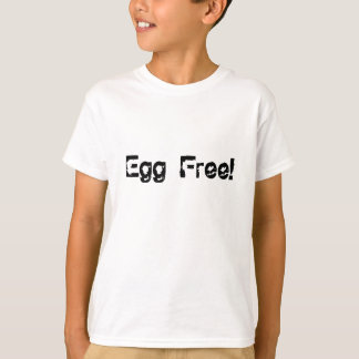 Camiseta ¡Mírame! ¡Estoy libre de huevos!