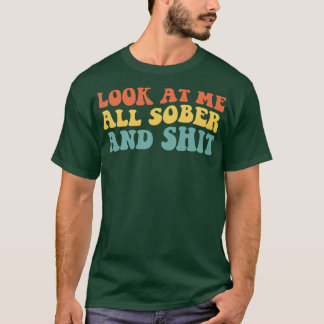 Camiseta Mírame Toda La Sobriedad De Recuperación Sobria Y 