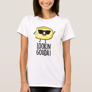 Camiseta Mirando a Gouda Funny Cheese Pun
