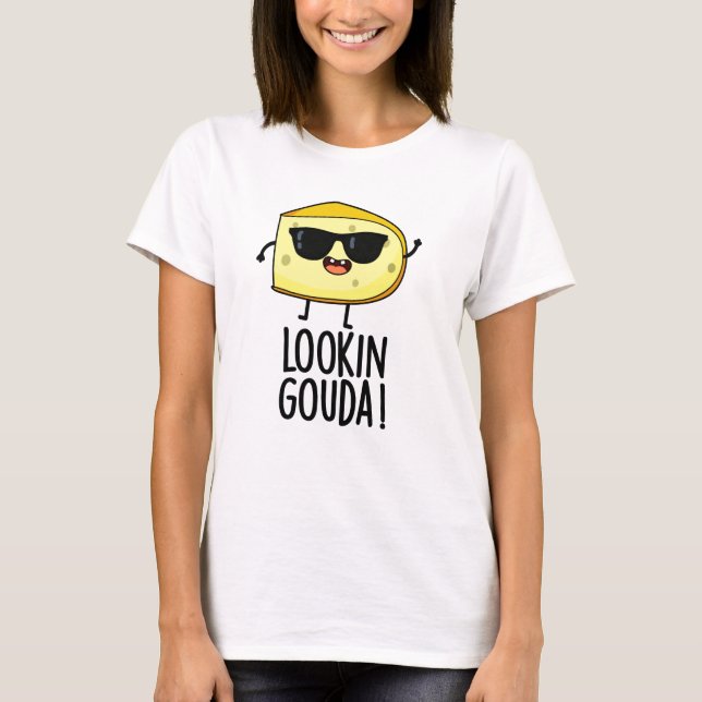 Camiseta Mirando a Gouda Funny Cheese Pun (Anverso)