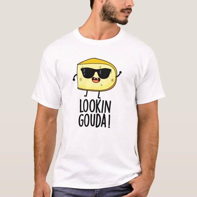 Camiseta Mirando a Gouda Funny Cheese Pun (Anverso)