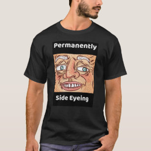 Camiseta Mirando de Reojo Permanentemente Frase Divertida y