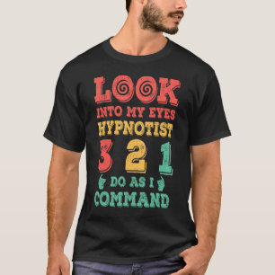 Camiseta Mirar en mis ojos Hypnosis Profesional Hipnotista