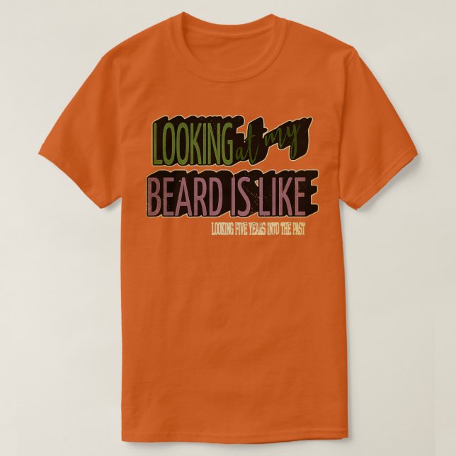 Camiseta Mirar mi barba es como mirar cinco años hacia aden (Diseño del anverso)