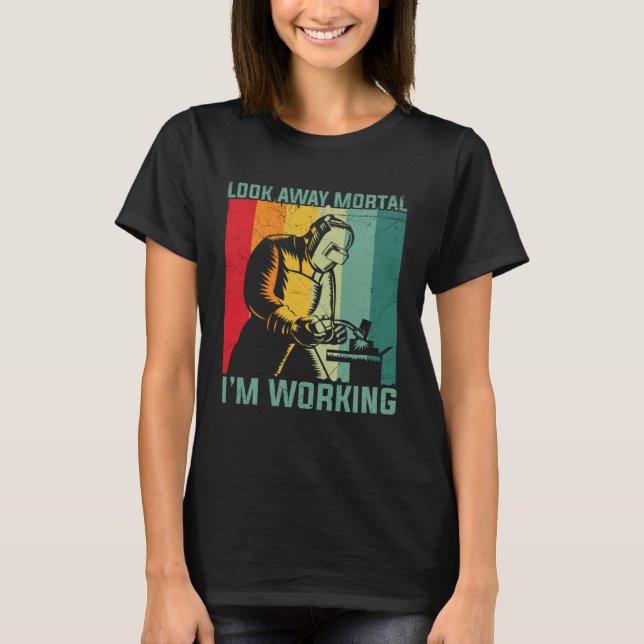 Camiseta Mire mortal estoy trabajando en Flame Metalsmith F (Anverso)