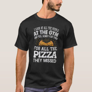 Camiseta Miro A Toda La Gente En Los Chistes Gym Pizza