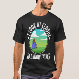 Camiseta Miro las nubes y sé cosas
