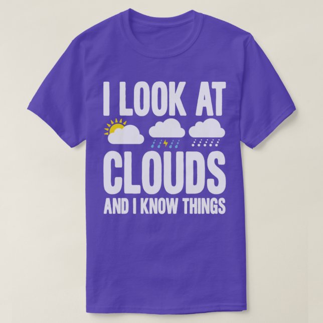 Camiseta Miro Las Nubes Y Sé Cosas Funny Meteorolo (Diseño del anverso)