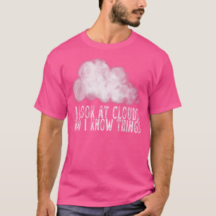 Camiseta Miro las nubes y sé cosas Meteorología