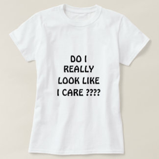 Camiseta ¿Miro realmente como cuido????