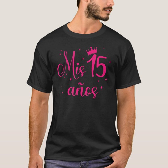 Camiseta Mis 15 años - Regalos Para Quinceanera, Quince 15t (Anverso)