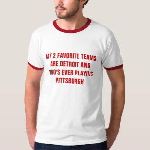 Camiseta MIS 2 EQUIPOS PREFERIDOS SON DETROIT Y EL WHO est