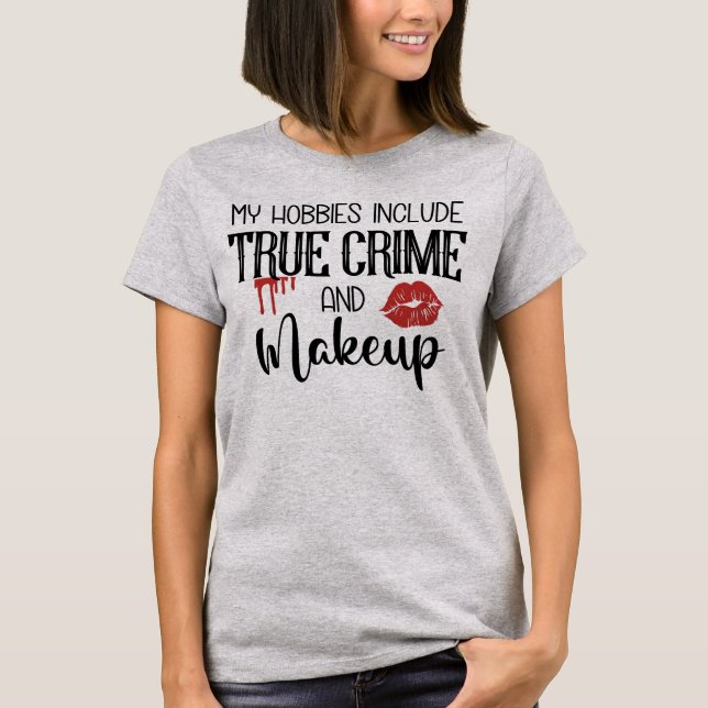Camiseta Mis aficiones son un verdadero crimen y una camise (Anverso)