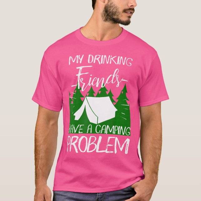 Camiseta Mis Amigos Bebidos Tienen Un Problema De Camping S (Anverso)