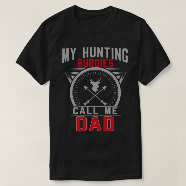Camiseta Mis amigos cazadores me llaman regalos de papá (Diseño del anverso)