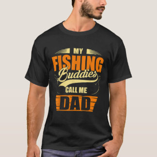 Camiseta Mis Amigos De La Pesca Me Llaman Papá Pescador Hij