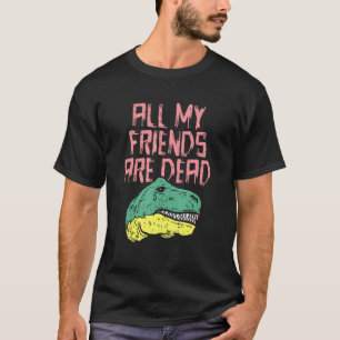 Camiseta Mis Amigos Son Paleontólogos De Dinosaurios Muerto