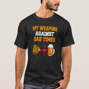 Camiseta Mis armas contra los malos tiempos, tacos y cervez