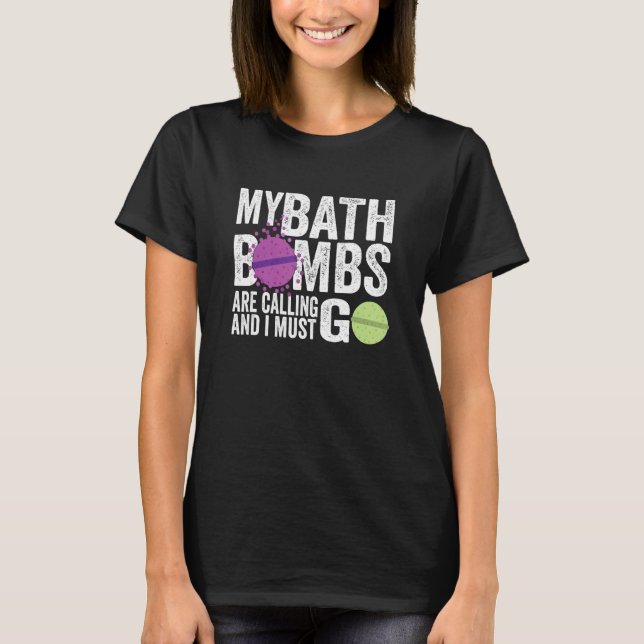 Camiseta Mis bombas de baño están llamando a mujeres (Anverso)