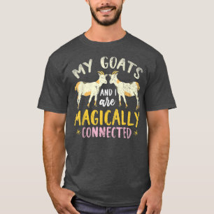 Camiseta Mis Cabras Y Yo Estamos Mágicamente Conectados Con