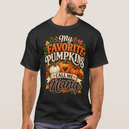 Camiseta Mis Calabazas Favoritas Me Llaman Nana, Abuela de