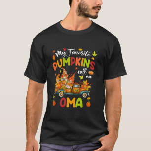 Camiseta Mis calabazas favoritas me llaman Oma Truck Thanks