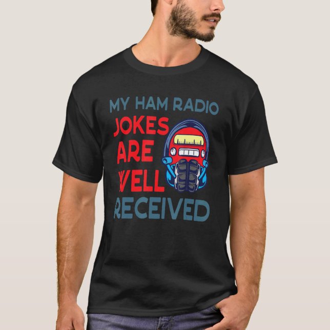Camiseta Mis Chistes De Radio Ham Son Mujeres Bien Recibida (Anverso)