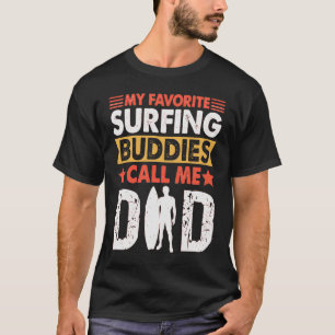 Camiseta Mis Compañeros De Surfing Favorito Me Llaman Papá