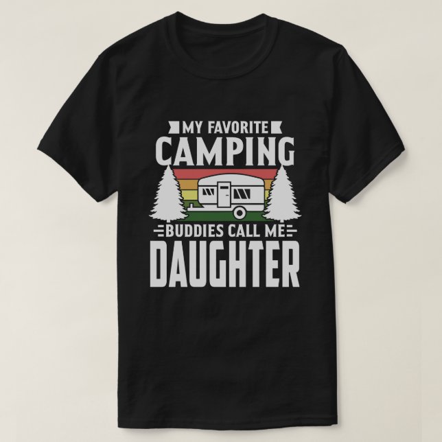 Camiseta Mis compañeros favoritos de camping me llaman HIJA (Diseño del anverso)