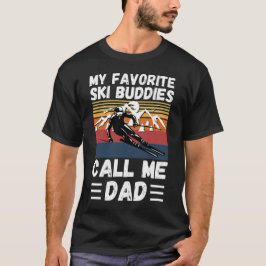 Camiseta Mis compañeros favoritos de esquí me llaman papá