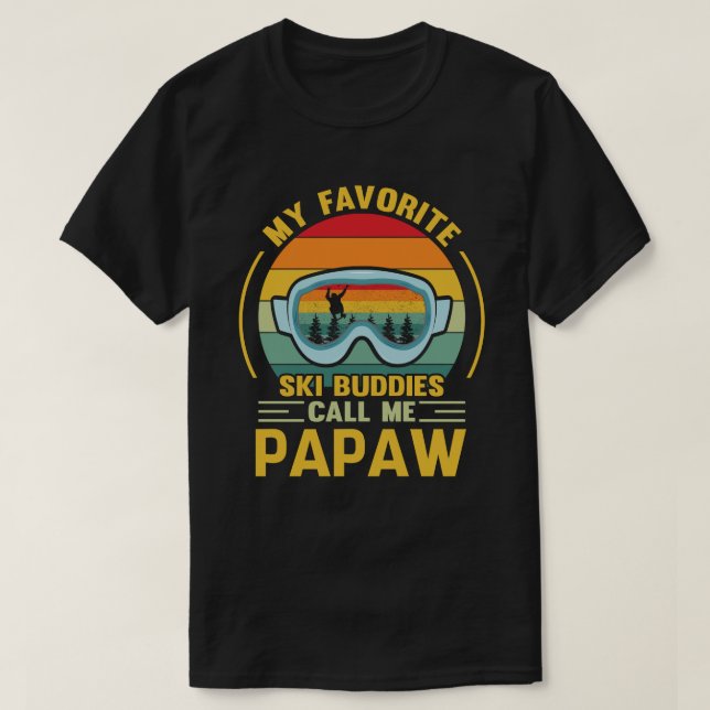 Camiseta Mis compañeros favoritos de esquí me llaman PAPAW  (Diseño del anverso)