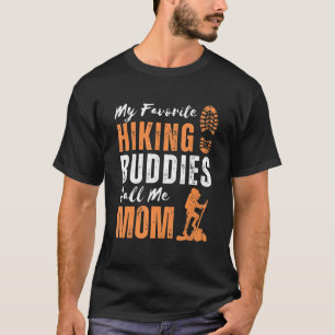 Camiseta Mis compañeros favoritos de senderismo me llaman m