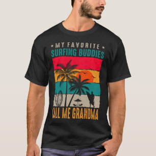 Camiseta Mis compañeros favoritos de surf me llaman GRANDMA