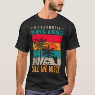 Camiseta Mis compañeros favoritos de surf me llaman "NIECE 