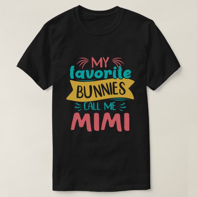 Camiseta Mis conejitos favoritos me llaman Día de Pascua MI (Diseño del anverso)